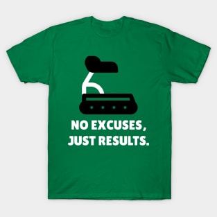 No Excuses, Just Results. Workout T-Shirt